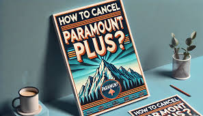 How to Cancel Paramount Plus